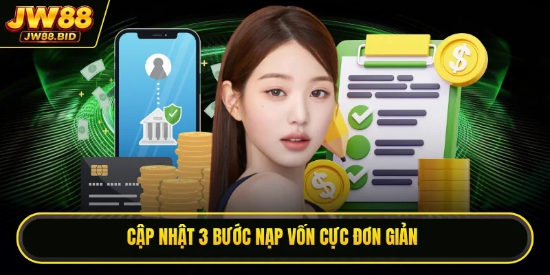 Cập nhật 3 bước nạp vốn cực đơn giản Cập nhật 3 bước nạp vốn cực đơn giản