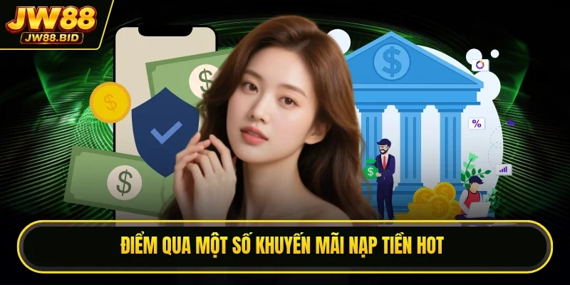Điểm qua một số khuyến mãi nạp tiền hot Điểm qua một số khuyến mãi nạp tiền hot